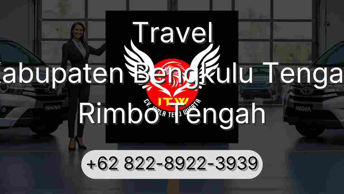 Travel Kabupaten Bengkulu Tengah Rimbo Tengah