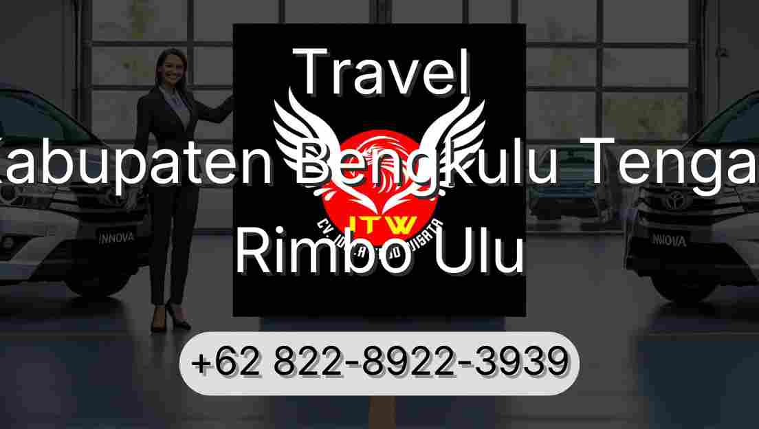 Travel Kabupaten Bengkulu Tengah Rimbo Ulu