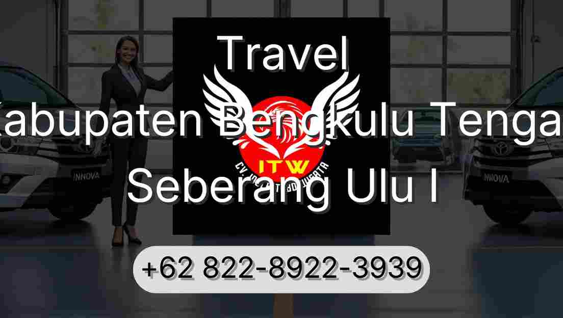 Travel Kabupaten Bengkulu Tengah Seberang Ulu I