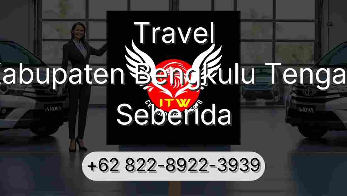 Travel Kabupaten Bengkulu Tengah Seberida