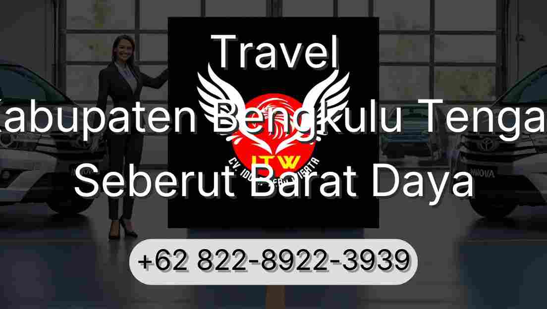 Travel Kabupaten Bengkulu Tengah Seberut Barat Daya