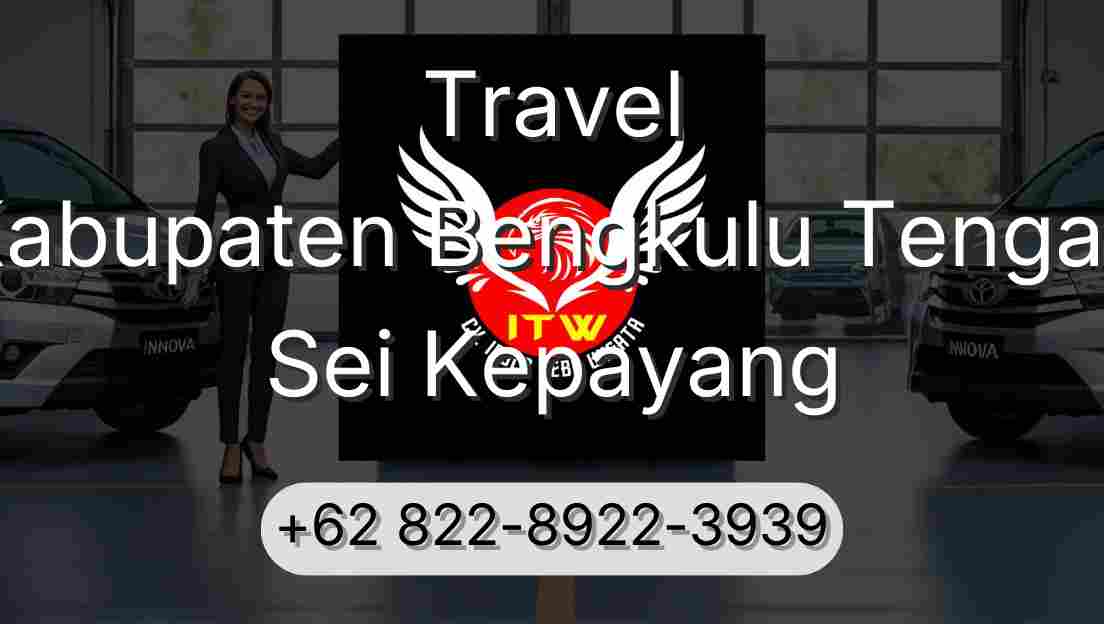 Travel Kabupaten Bengkulu Tengah Sei Kepayang