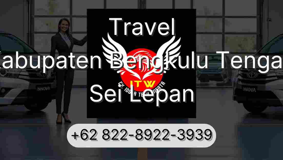 Travel Kabupaten Bengkulu Tengah Sei Lepan