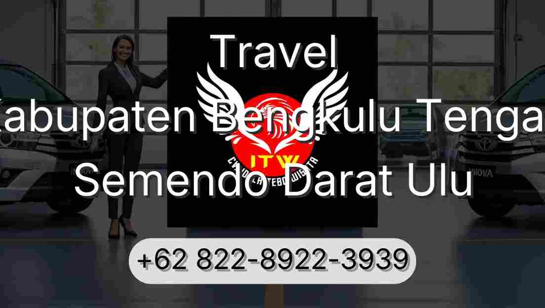 Travel Kabupaten Bengkulu Tengah Semendo Darat Ulu