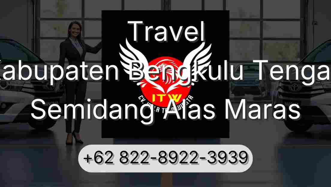 Travel Kabupaten Bengkulu Tengah Semidang Alas Maras