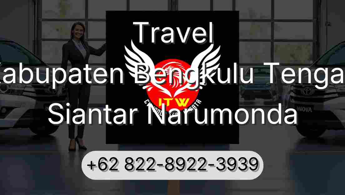 Travel Kabupaten Bengkulu Tengah Siantar Narumonda