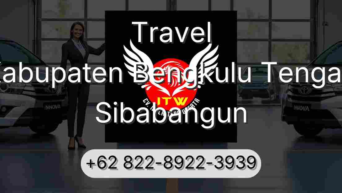 Travel Kabupaten Bengkulu Tengah Sibabangun
