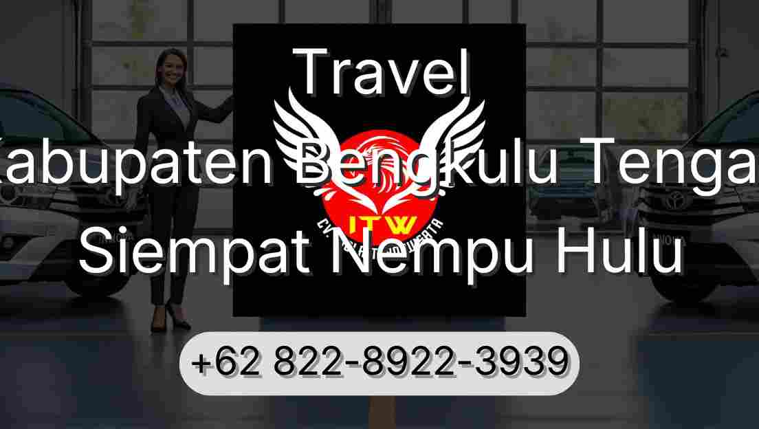 Travel Kabupaten Bengkulu Tengah Siempat Nempu Hulu