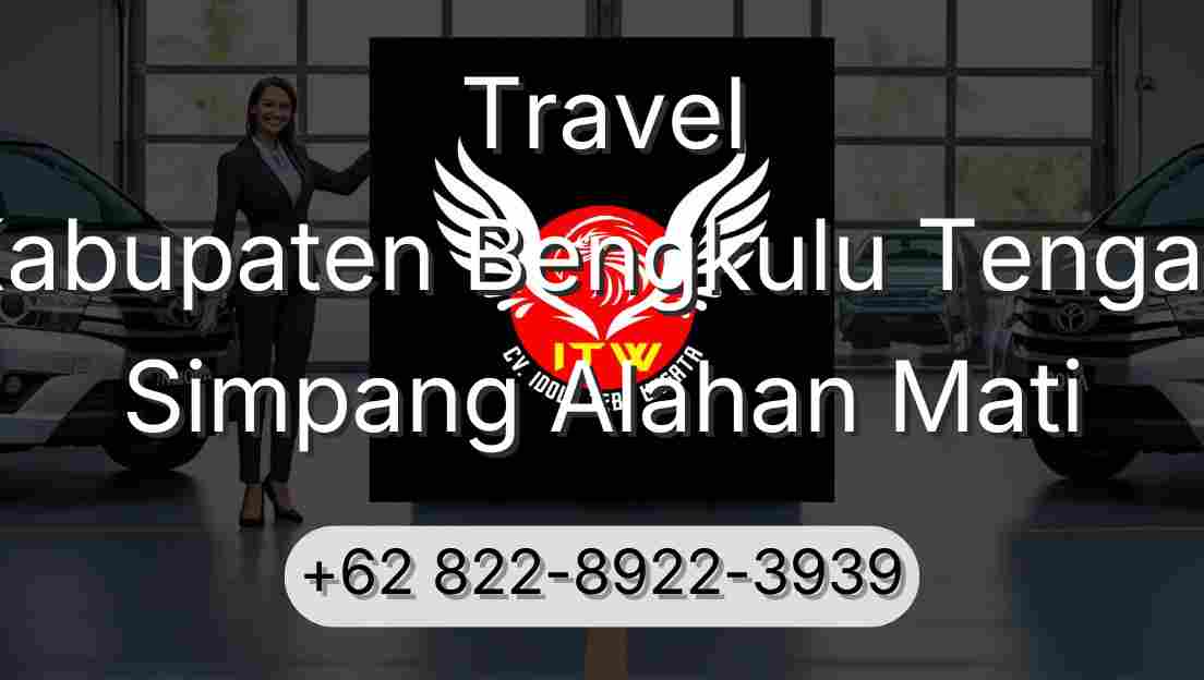 Travel Kabupaten Bengkulu Tengah Simpang Alahan Mati