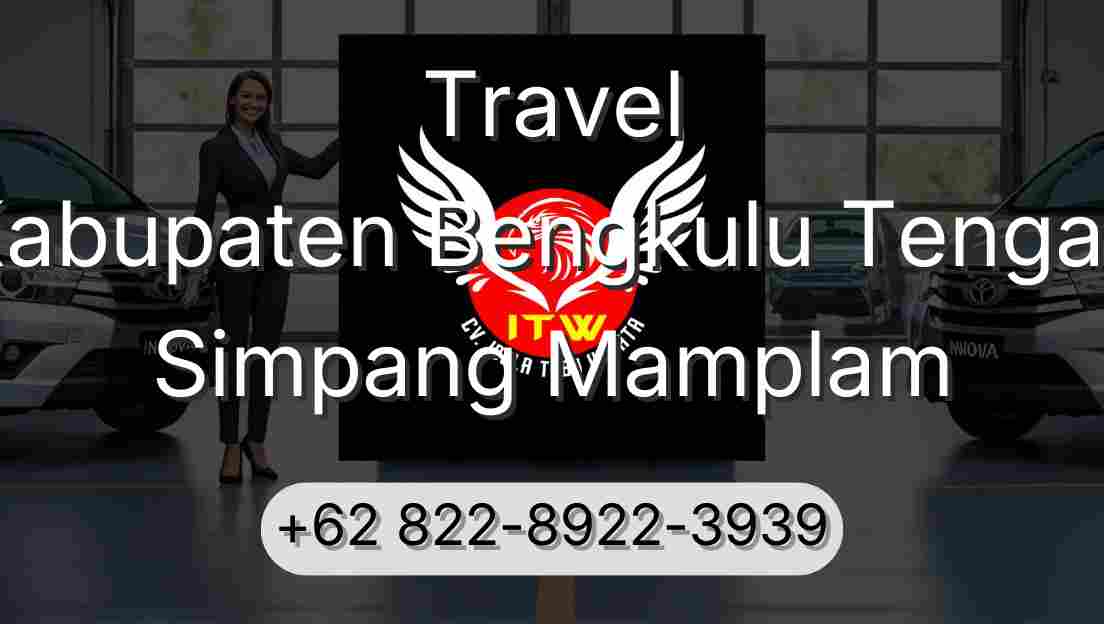 Travel Kabupaten Bengkulu Tengah Simpang Mamplam