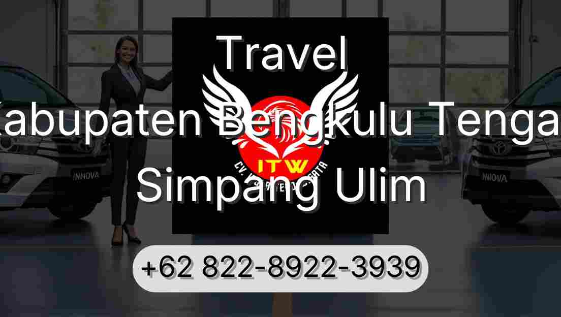 Travel Kabupaten Bengkulu Tengah Simpang Ulim