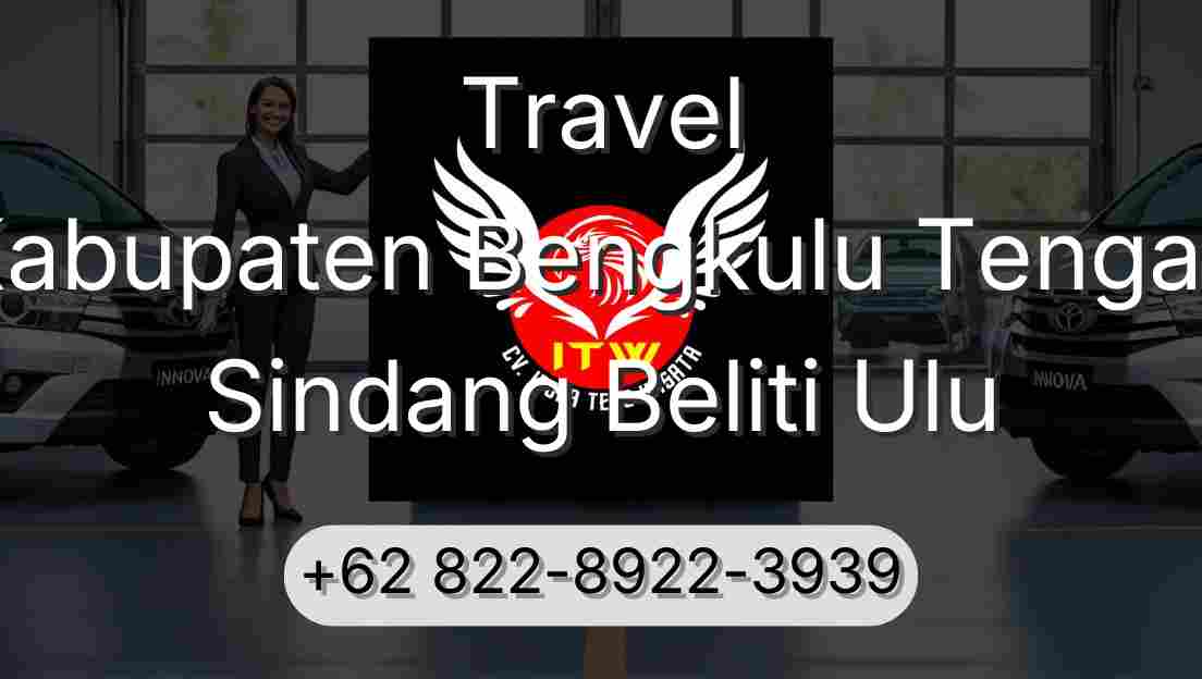 Travel Kabupaten Bengkulu Tengah Sindang Beliti Ulu