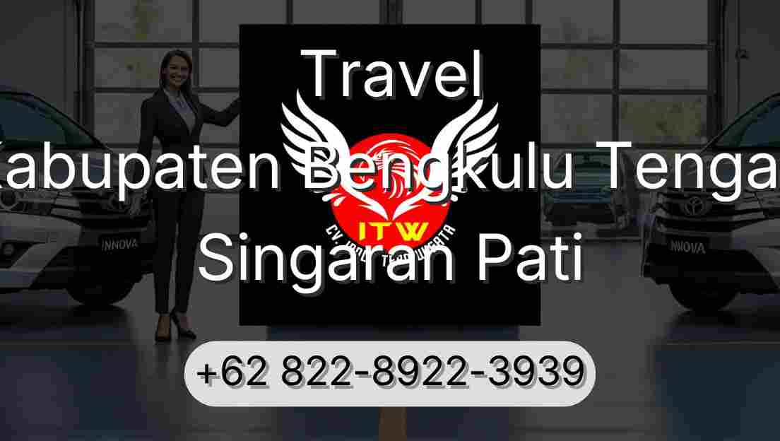 Travel Kabupaten Bengkulu Tengah Singaran Pati