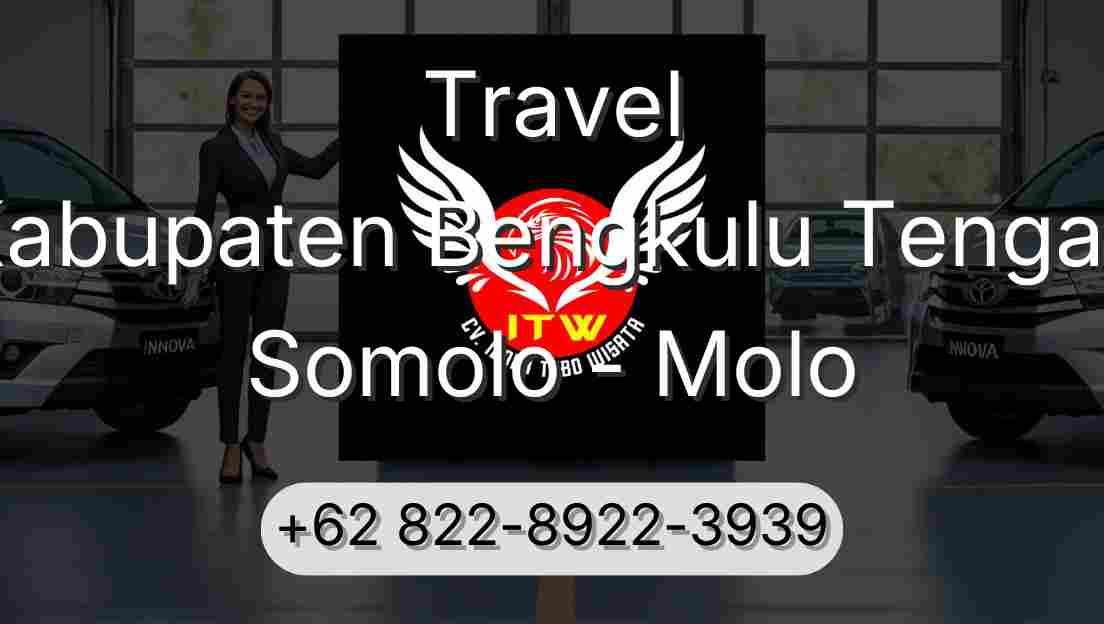 Travel Kabupaten Bengkulu Tengah Somolo - Molo