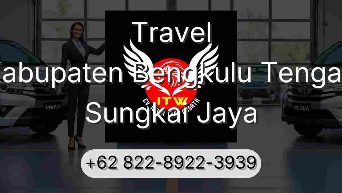 Travel Kabupaten Bengkulu Tengah Sungkai Jaya