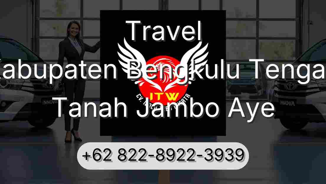 Travel Kabupaten Bengkulu Tengah Tanah Jambo Aye