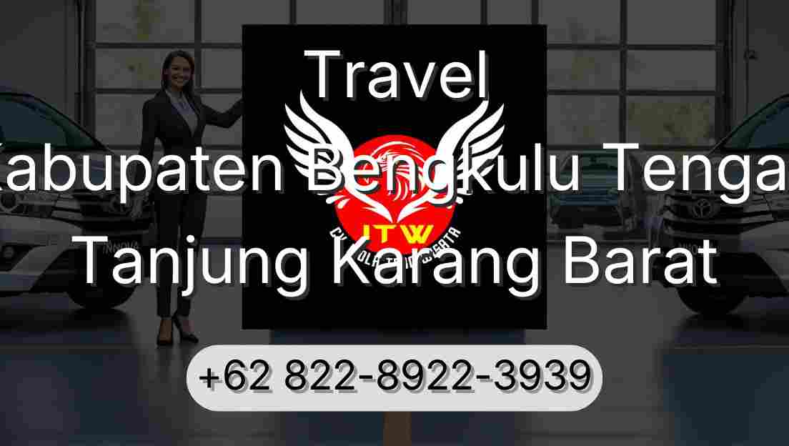 Travel Kabupaten Bengkulu Tengah Tanjung Karang Barat