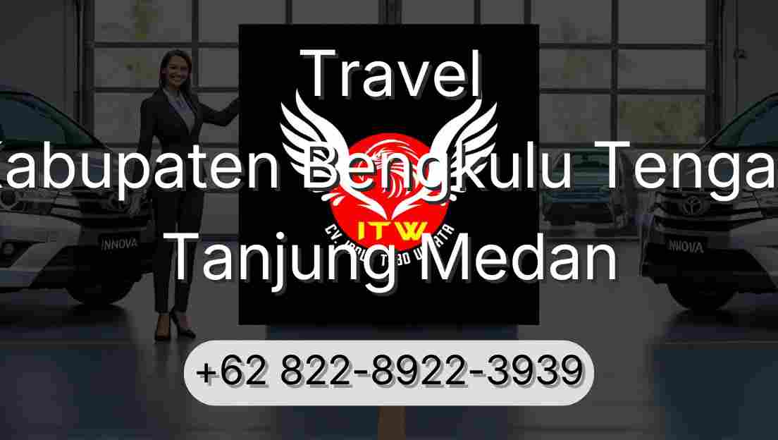 Travel Kabupaten Bengkulu Tengah Tanjung Medan