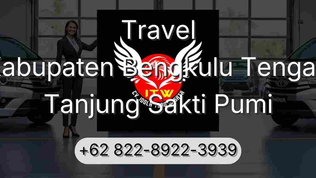 Travel Kabupaten Bengkulu Tengah Tanjung Sakti Pumi