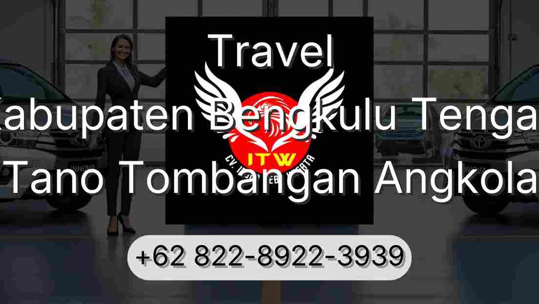 Travel Kabupaten Bengkulu Tengah Tano Tombangan Angkola