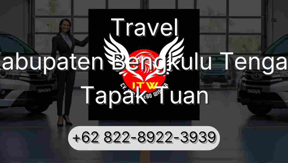 Travel Kabupaten Bengkulu Tengah Tapak Tuan