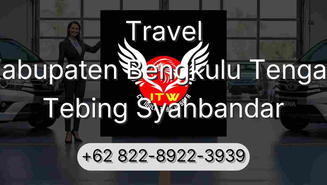 Travel Kabupaten Bengkulu Tengah Tebing Syahbandar