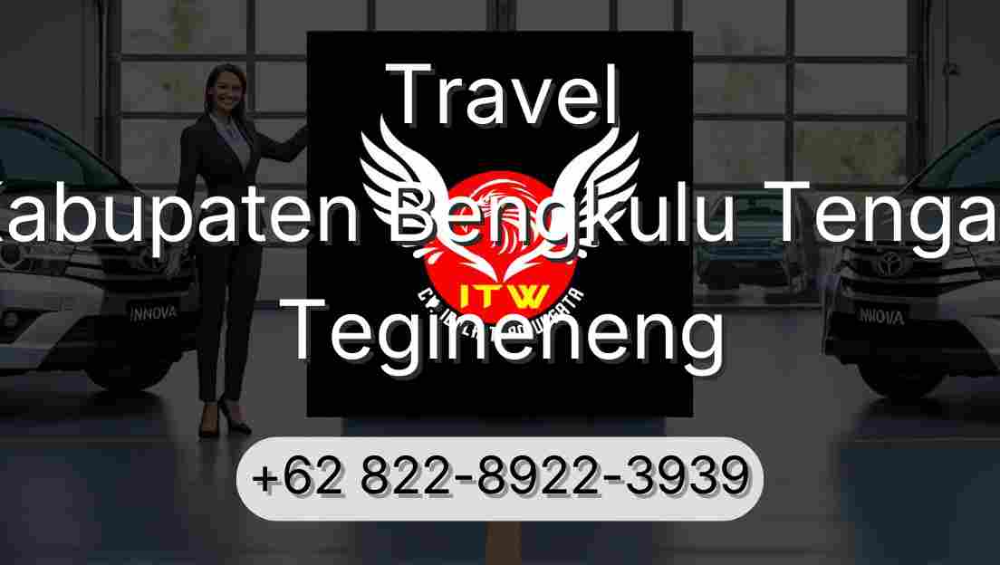 Travel Kabupaten Bengkulu Tengah Tegineneng