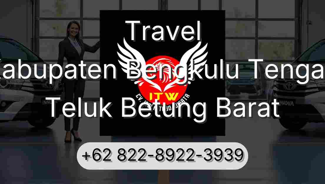 Travel Kabupaten Bengkulu Tengah Teluk Betung Barat