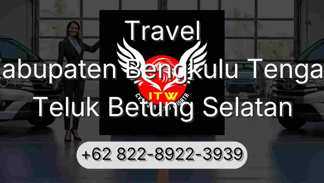 Travel Kabupaten Bengkulu Tengah Teluk Betung Selatan