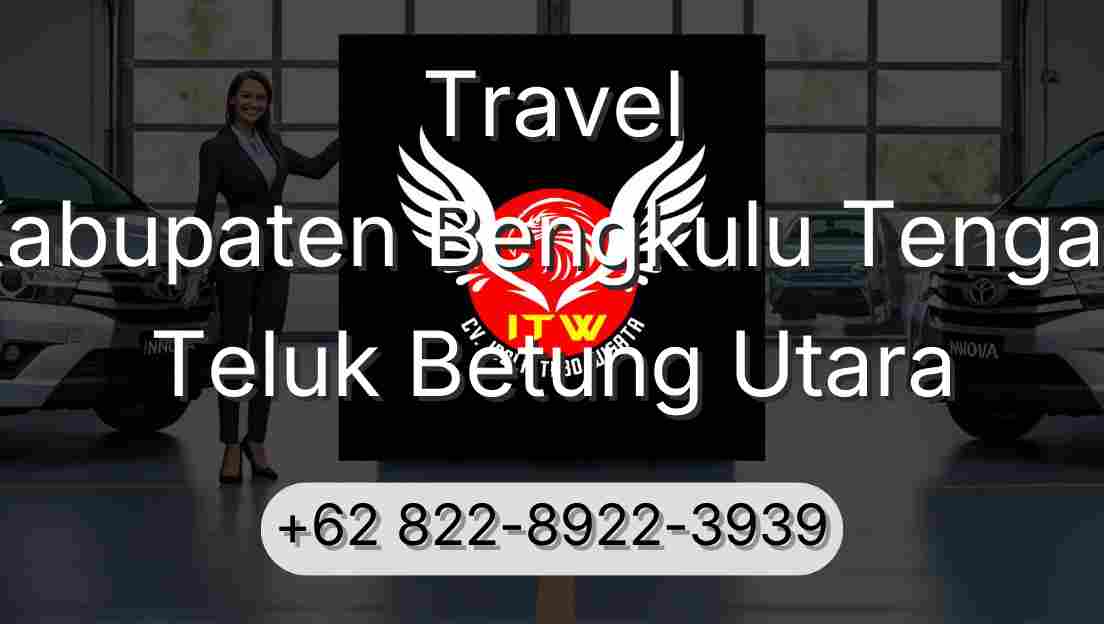Travel Kabupaten Bengkulu Tengah Teluk Betung Utara