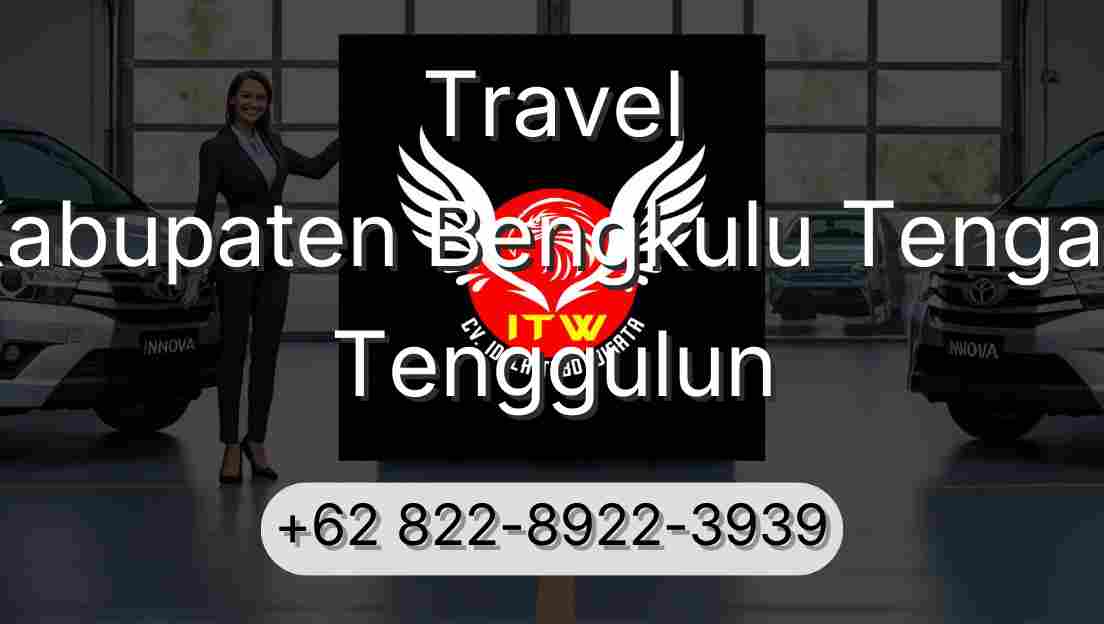 Travel Kabupaten Bengkulu Tengah Tenggulun