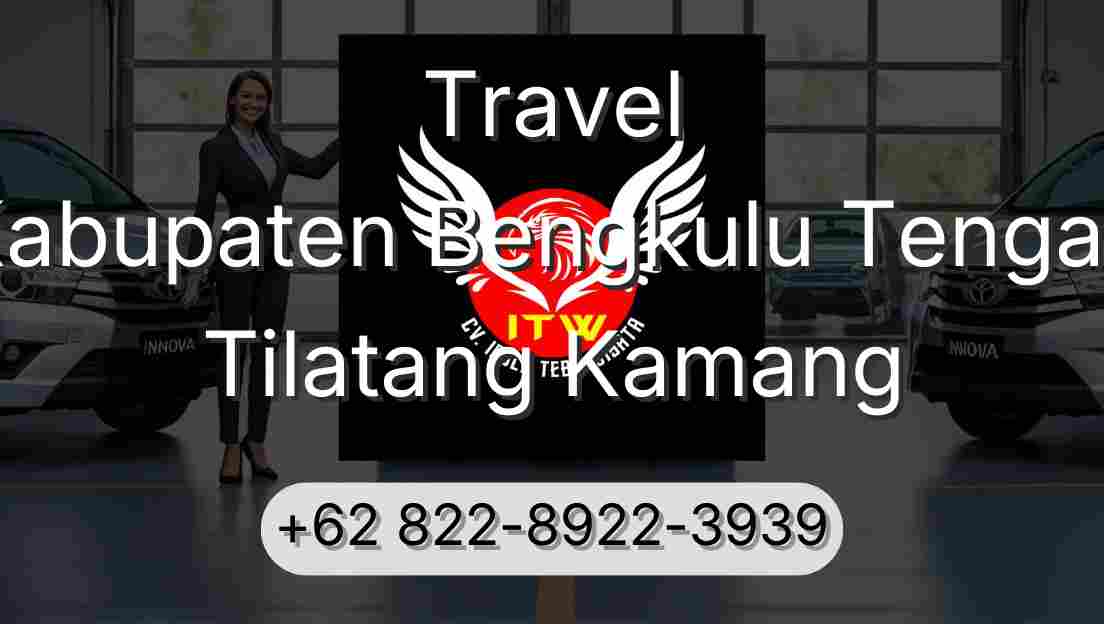 Travel Kabupaten Bengkulu Tengah Tilatang Kamang