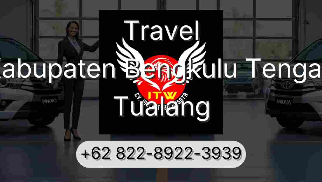 Travel Kabupaten Bengkulu Tengah Tualang