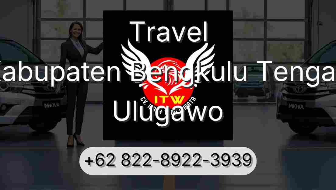 Travel Kabupaten Bengkulu Tengah Ulugawo