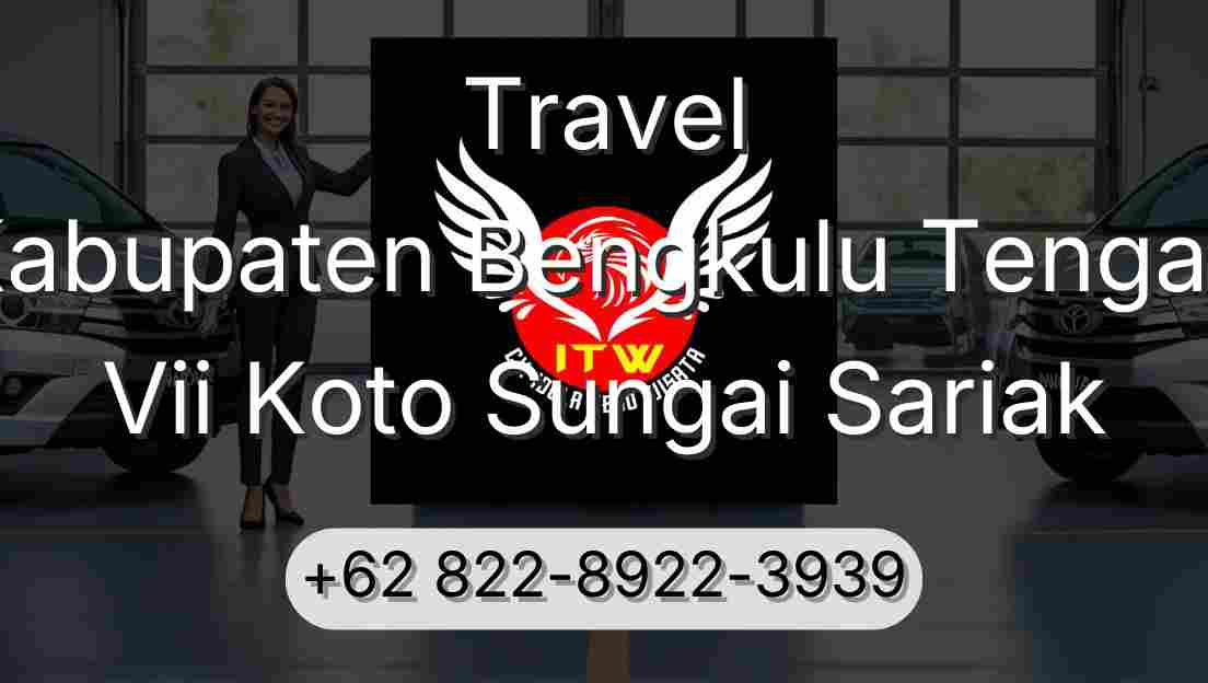 Travel Kabupaten Bengkulu Tengah Vii Koto Sungai Sariak