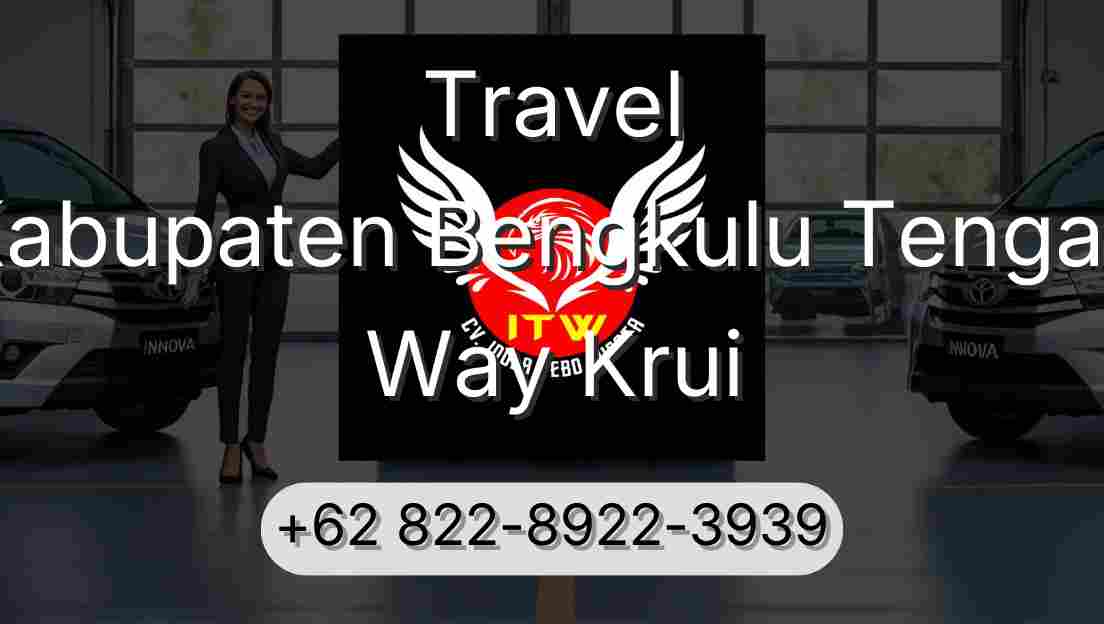 Travel Kabupaten Bengkulu Tengah Way Krui