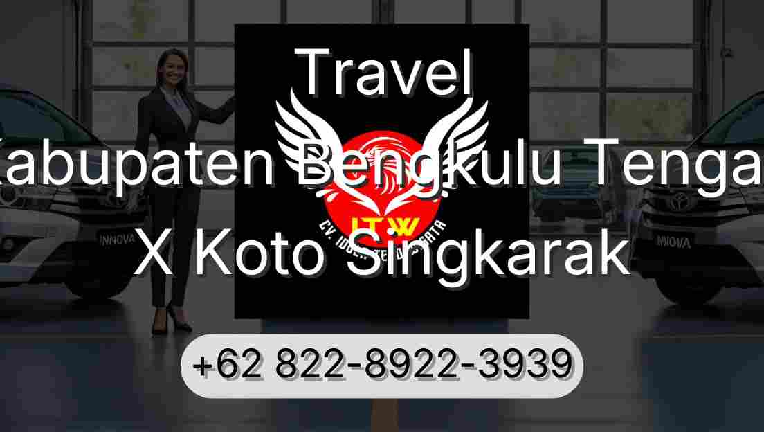 Travel Kabupaten Bengkulu Tengah X Koto Singkarak