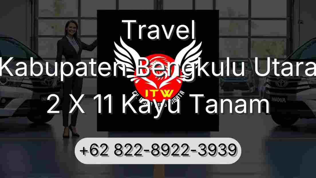 Travel Kabupaten Bengkulu Utara 2 X 11 Kayu Tanam