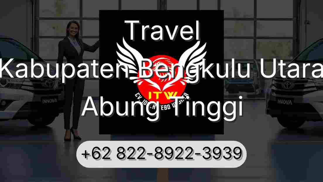 Travel Kabupaten Bengkulu Utara Abung Tinggi