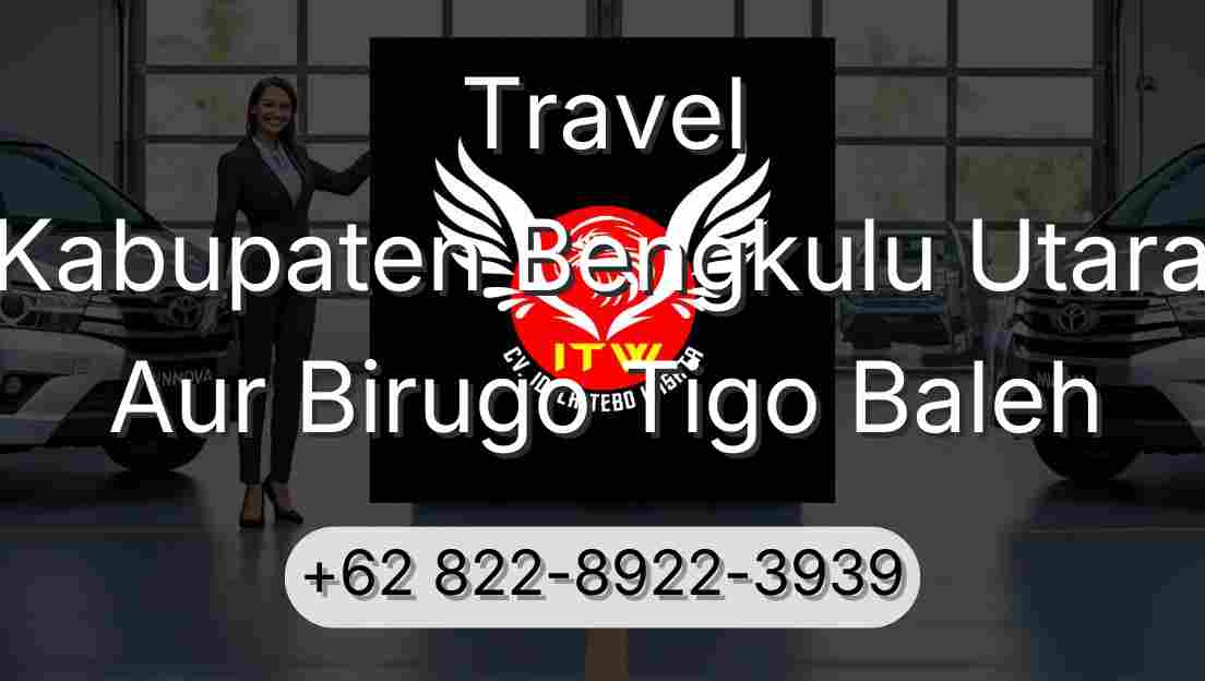 Travel Kabupaten Bengkulu Utara Aur Birugo Tigo Baleh