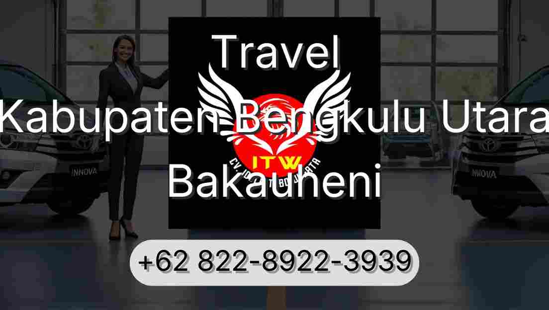Travel Kabupaten Bengkulu Utara Bakauheni