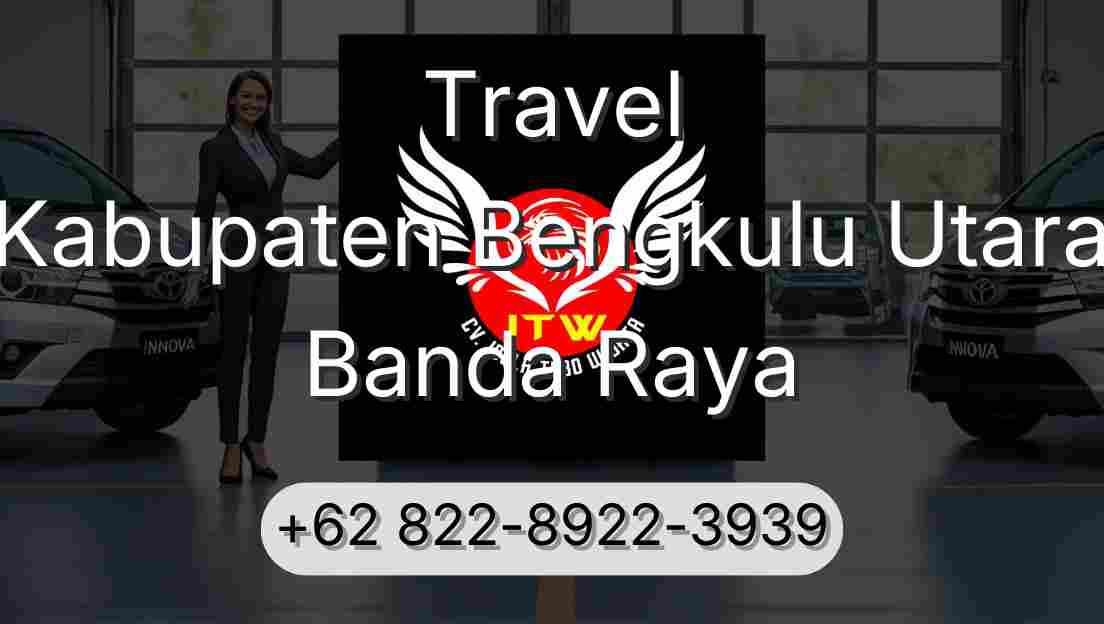 Travel Kabupaten Bengkulu Utara Banda Raya