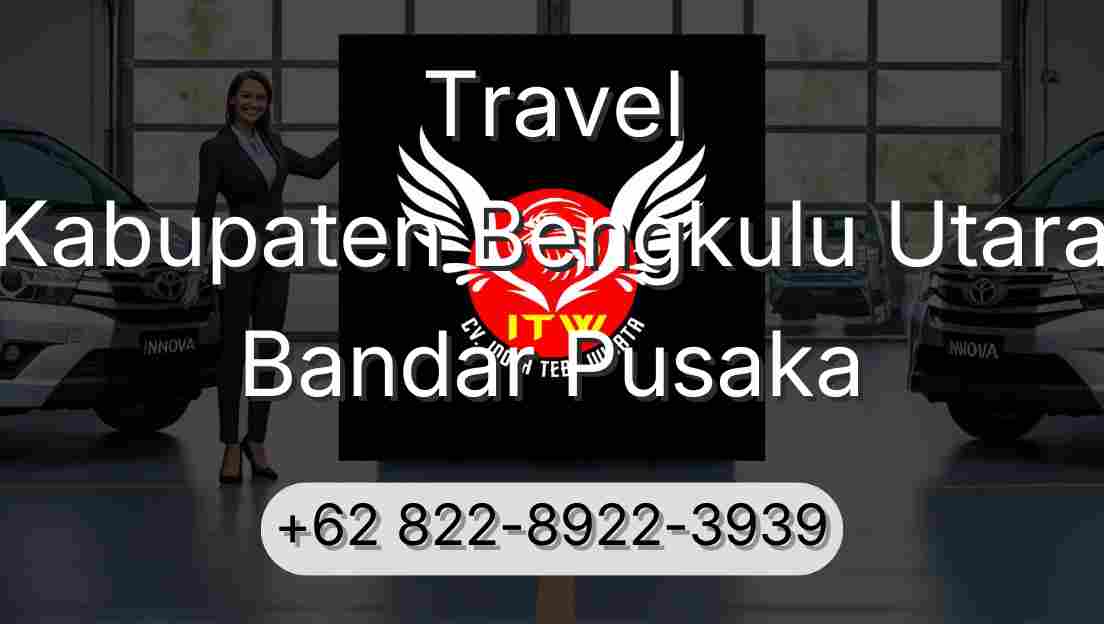 Travel Kabupaten Bengkulu Utara Bandar Pusaka