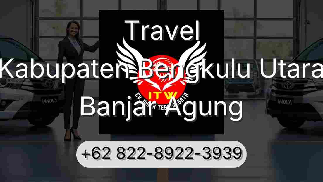Travel Kabupaten Bengkulu Utara Banjar Agung