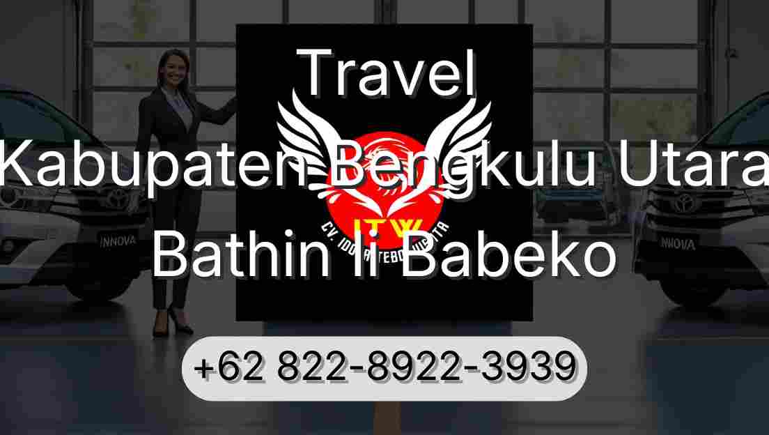 Travel Kabupaten Bengkulu Utara Bathin Ii Babeko