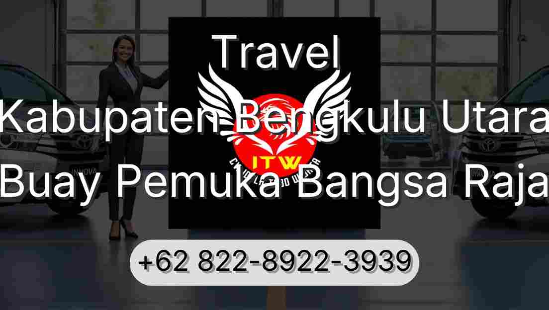 Travel Kabupaten Bengkulu Utara Buay Pemuka Bangsa Raja