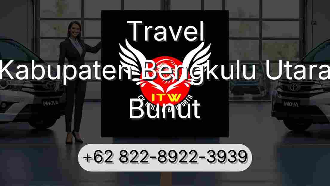 Travel Kabupaten Bengkulu Utara Bunut