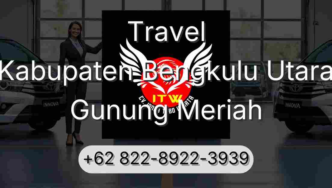 Travel Kabupaten Bengkulu Utara Gunung Meriah