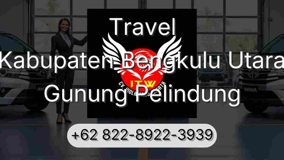 Travel Kabupaten Bengkulu Utara Gunung Pelindung