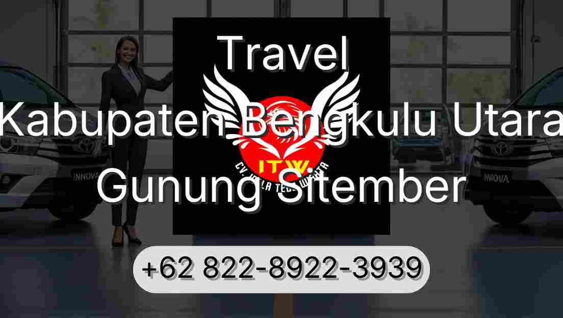 Travel Kabupaten Bengkulu Utara Gunung Sitember